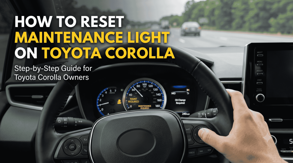 How to reset the Toyota Corolla maintenance light